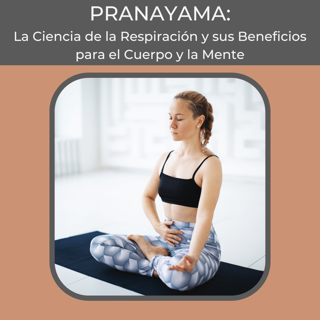 Pranayama La Ciencia de la Respiración y sus Beneficios para el Cuerpo y la Mente (1)